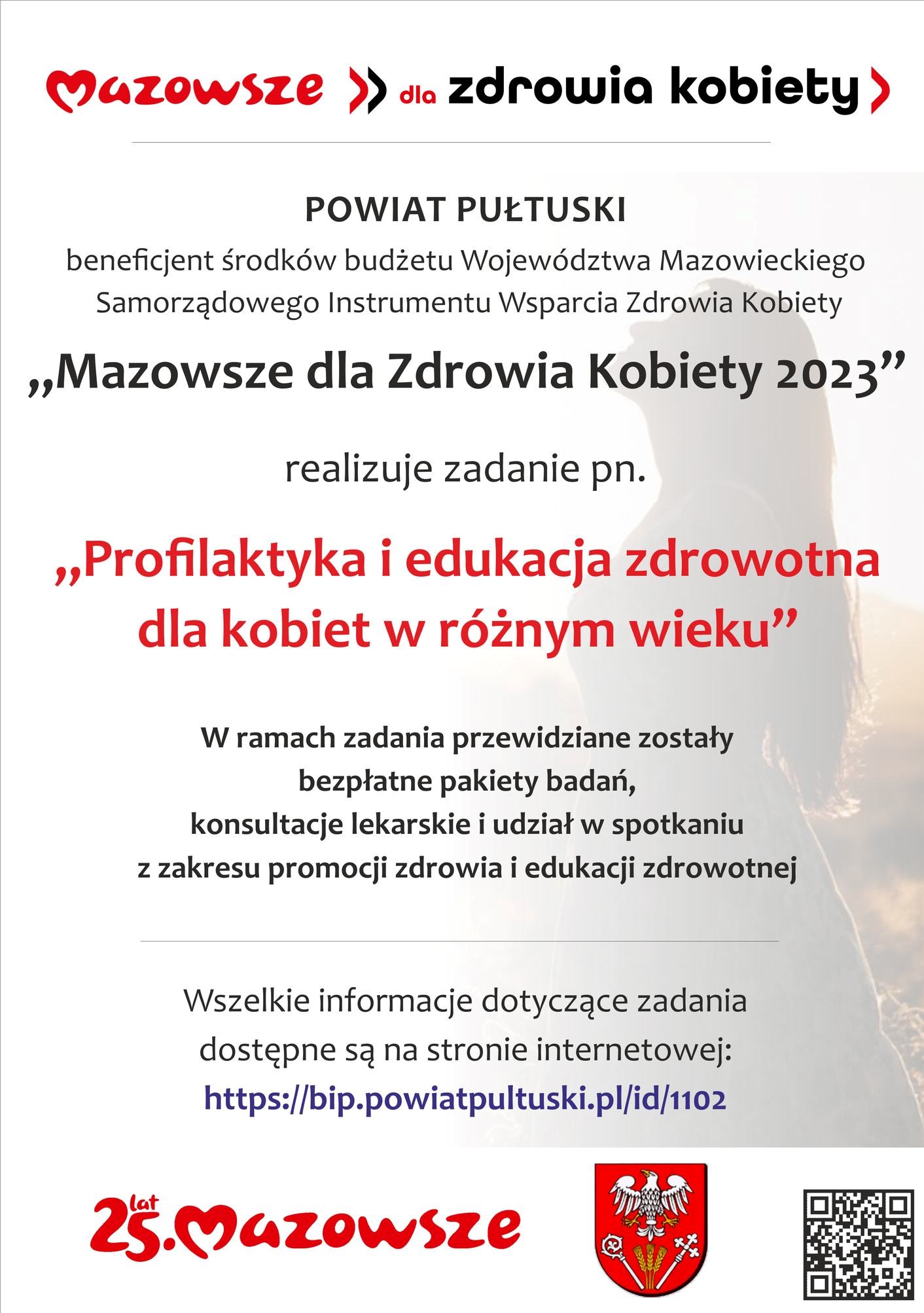 Plakat informujący o realizowanym przez Powiat Pułtuski zadaniu pn. "Profilaktyka i edukacja zdrowotna dla kobiet w różnym wieku", współfinansowanym ze środków budżetu Województwa Mazowieckiego